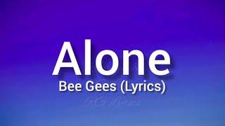 Bee Gees - Alone (Lyrics)