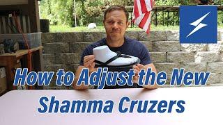 How to Adjust the NEW Shamma Cruzers