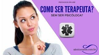 Psicologia Online: Como Ser Terapeuta Sem Ser Psicólogo?