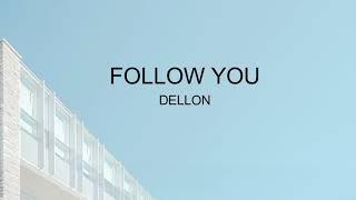 DELON - FOLLOW YOU ( LIRIK )