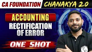 Accounts: Rectification Of Errors One Shot | CA Foundation Chanakya 2.0 Batch 