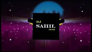 LAPPU SAA TO DJ WALA HAI SALA [ EDM BOOM MIX DJ SAHIL JHANSI OFFICIAL 9119626290