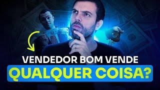 VENDEDOR BOM VENDE QUALQUER COISA? | Thiago Concer