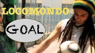 Locomondo - Goal - Official Video Clip