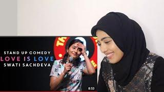Love Is Love | Standup Comedy | Swati Sachdeva | #pakistanireaction
