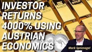 Investor Returns 4000%: Austrian Economics For Investors!