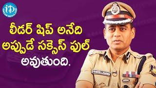 లీడర్ షిప్ అనేది అప్పుడే సక్సెస్ ఫుల్ అవుతుంది - IGP Mahesh Chandra Laddha IPS | Crime Diaries