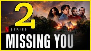 Missing You Season 2 : Release Date, Plot & Cast, Renewed On Netflix | Series Studio