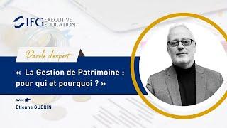 "La Gestion de patrimoine : Pour qui et pourquoi ?" par Etienne GUERRIN