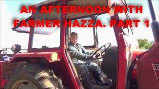 AN AFTERNOONS WORK WITH FARMER HAZZA. PART 1