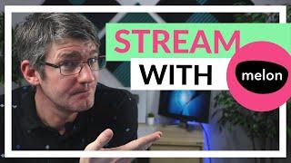 How to livestream with your Browser (Melon Overview)
