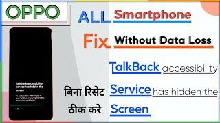 Talkback accessibility service has hidden the screen oppo