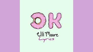 Elli Moore - OK (Lyrics)