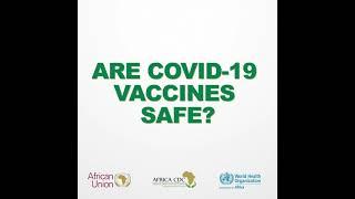 #AfricaCOVIDChampions | Vaccines are Safe