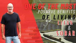 One of the Most Positive Benefits of Living Clean and Sober