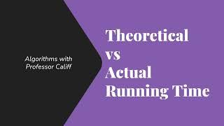 Theoretical vs Actual Program Running Time