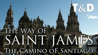 The Way Of Saint James - The Camino Of Santiago Video Guide - Travel & Discovery