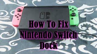 HOW TO FIX A NINTENDO SWITCH DOCK