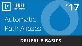 Drupal 8 Basics #17 - Automatic Path Aliases