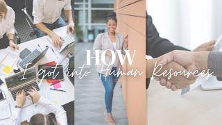 How I got into Human Resources + interview tips + tips & tricks