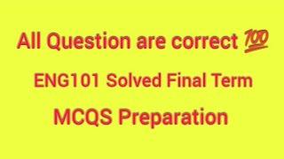 ENG101 Final Term Mcqs preparation |  ENG101 Solved Final Term Mcqs preparation #eng101 #informatics