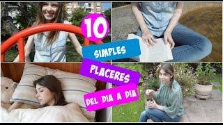 10 simples placeres del día a día / Andrea Larrabe