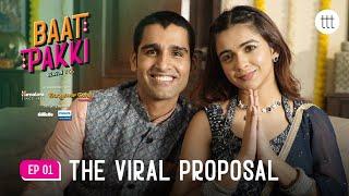 Baat Pakki S1 E01| Ft. @the.rebelkid & Shray Rai Tiwari | The Viral Proposal | TTT Web Series