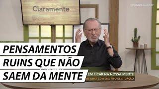 Como lidar com pensamentos ruins que não saem da nossa cabeça? - Dr. Cesar Vasconcellos Psiquiatra