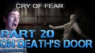 Cry of Fear Standalone - ON DEATH'S DOOR  - Part 20 Gameplay Walkthrough