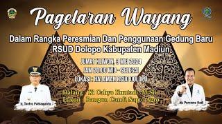 PAGELARAN WAYANG KULIT " KI CAHYO KUNTADI " - PERESMIAN GEDUNG BARU RSUD DOLOPO, 03 MEI 2024