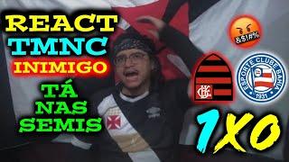 REACT FLAMENGO 1X0 BAHIA | FAZER OQUE... O MAL VENCEU ( COPA DO BRASIL 24 )