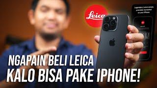 Beli Kamera Leica Mahal-mahal? Pake iPhone aja udah bisa!!!