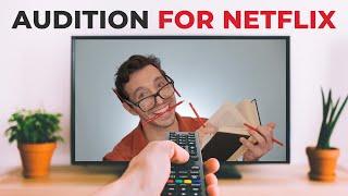 How to Audition for NETFLIX!