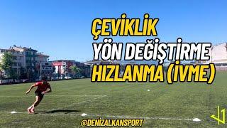 Futbolda Çeviklik & Yön Değiştirme & Çabuk Sürat Antrenmanı