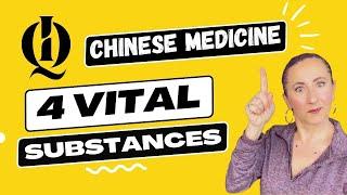 The 4 Vital Substances - Chinese Medicine Theory