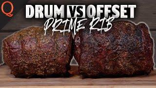 TESTED Drum Smoker Vs Stick Burner Prime Rib | Ft. Kosmos Q