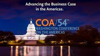 54th Annual Washington Conference: Advancing the Business Case for the Americas