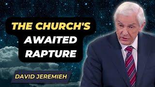 David Jeremiah Sermons - The Church's Awaited Rapture