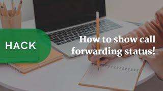 How to Quickly Show  Call Forwarding Status