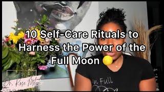 10 Tips to Harness the Power of the Full Moon