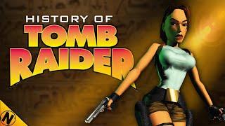 History of Tomb Raider (1996 - 2018)