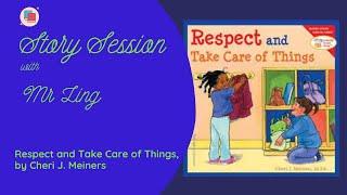 Respect and Take Care of Things (by Cheri J. Meiners) | Story Session | Subtitles (ENG, CHI)