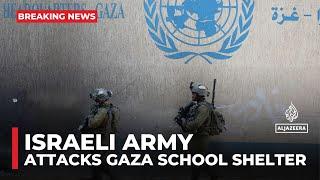 Gaza’s death toll rises to 23 as Israeli army attacks school shelter