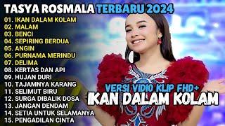 IKAN DALAM KOLAM - MALAM - BENCI TASYA ROSMALA FULL ALBUM TERBARU ADELLA 2024