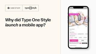 Why did Type One Style launch a mobile app with Tapcart?