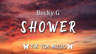 Becky G - Shower (Lyrics) "Exactly why, You light me up inside" [Tiktok  Song]