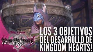 Los 3 OBJETIVOS del Desarrollo de KINGDOM HEARTS (Español)