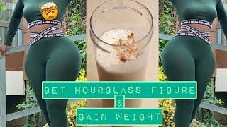 HOW TO GAIN WEIGHT | GAIN BIGGER BUTT AND HIPS