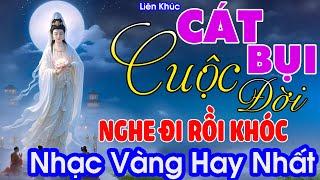 CÁT BỤI CUỘC ĐỜI Mai Tiến ĐạtLk Nhạc Trữ Tình Bolero Hay Nhất Triệu View - NHẠC VÀNG HAY NHẤT 20-12