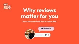 Why reviews matter for you | Travel Experience Trend Tracker – Spring 2025